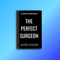 The Perfect Surgeon Signed Paperback (Preorder)